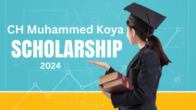 CH Muhammed Koya Scholarship